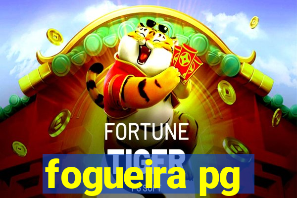 fogueira pg